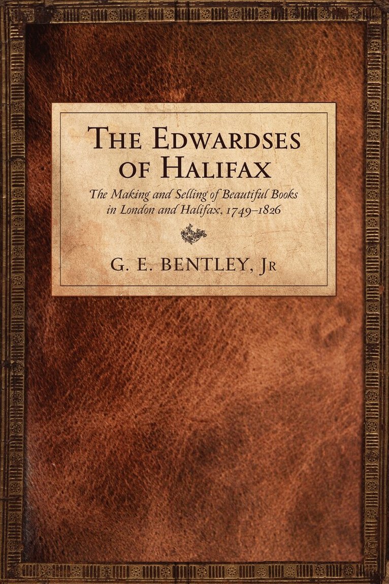 G.E. Bentley, Jr - Edwardses of Halifax, Inbunden. Tillgänglighet: Lägg i varukorg