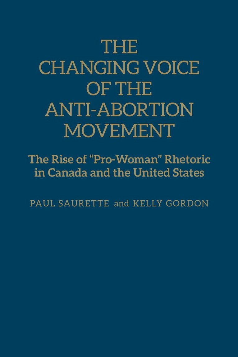 Paul Saurette, Kelly Gordon - Changing Voice of the Anti-Abortion Movement, Inbunden. Tillgänglighet: Tillfälligt slut
