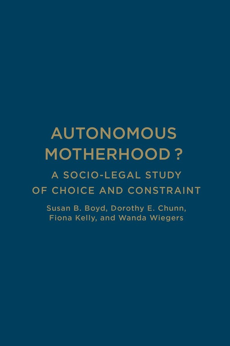Susan B. Boyd, Dorothy E. Chunn, Fiona Kelly, Wanda Wiegers - Autonomous Motherhood?, Inbunden. Tillgänglighet: Tillfälligt slut