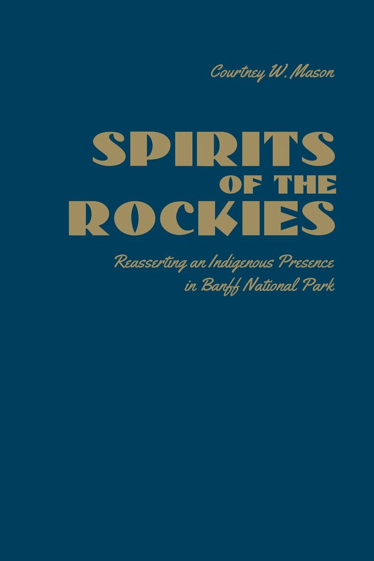 Courtney W. Mason - Spirits of the Rockies, Inbunden. Tillgänglighet: Tillfälligt slut