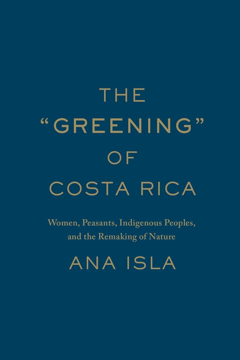 Ana Isla - "Greening" of Costa Rica, Inbunden. Tillgänglighet: Tillfälligt slut