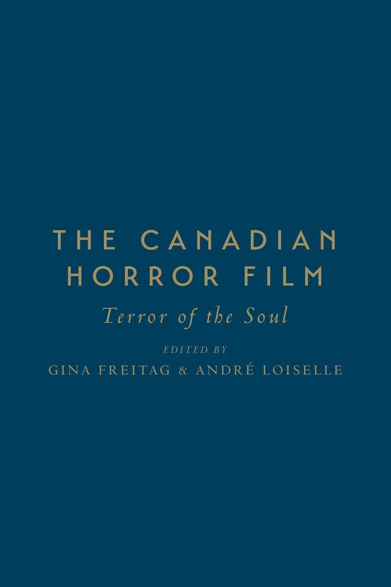Gina Freitag, André Loiselle - Canadian Horror Film, Inbunden
