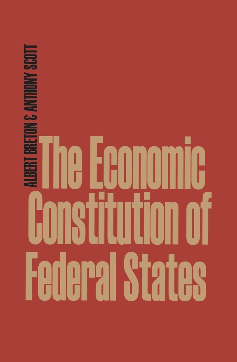 Albert Breton, Anthony Scott - Economic Constitution of Federal States, E-bok