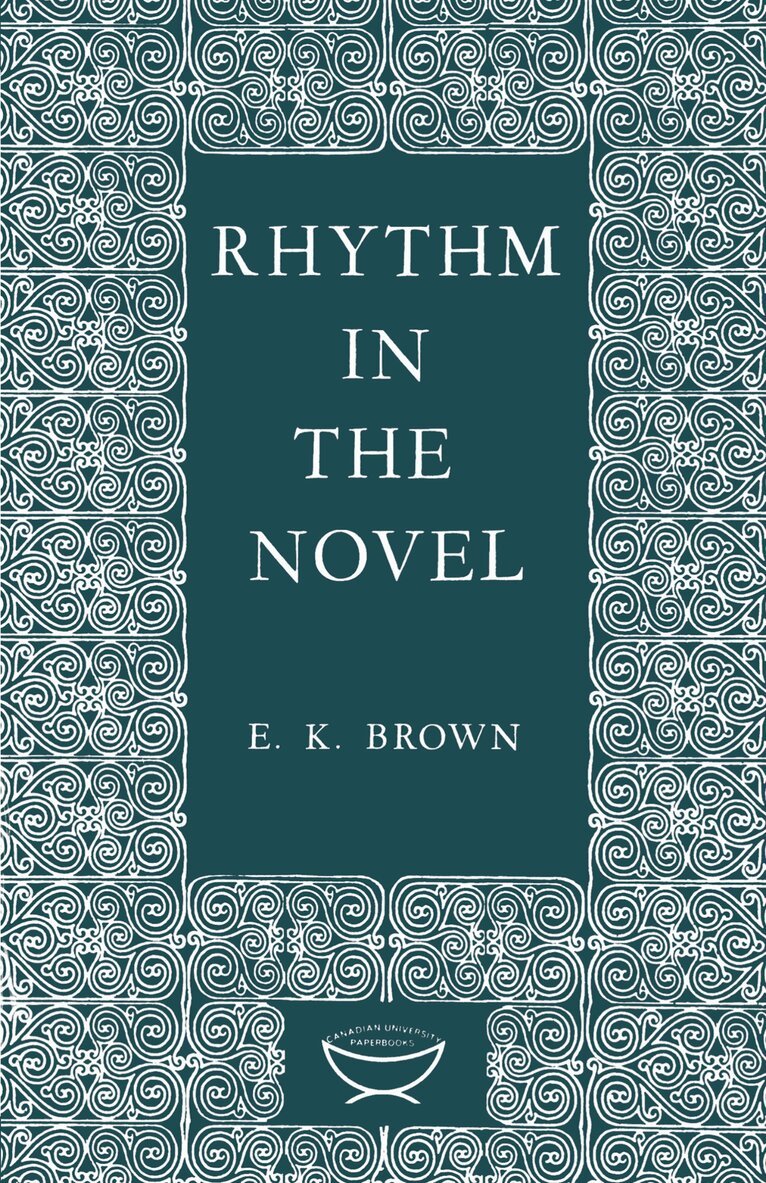 E.K. Brown - Rhythm in the Novel, E-bok