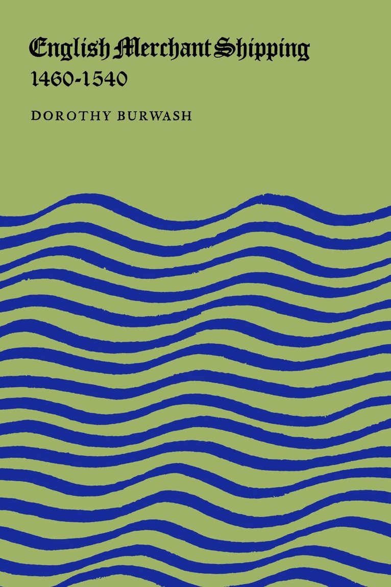 Dorothy Burwash - English Merchant Shipping 1460-1540, Häftad