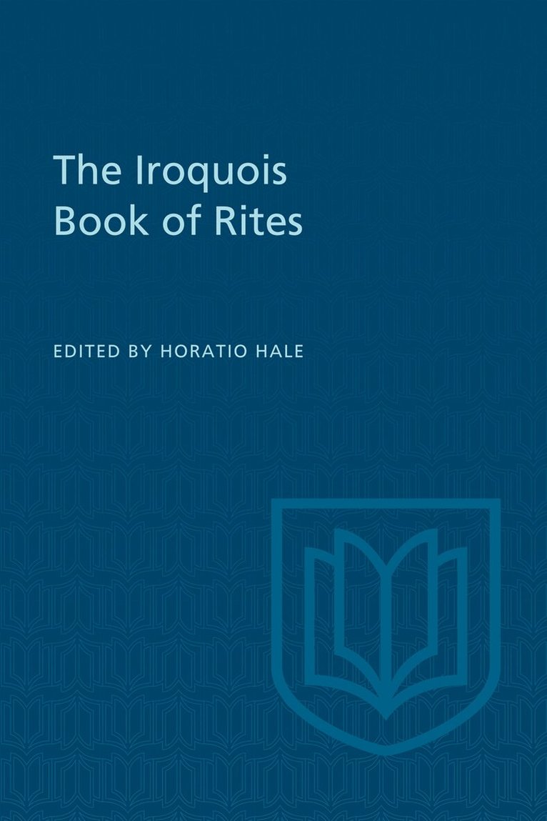 Horatio Hale - Iroquois Book of Rites, E-bok