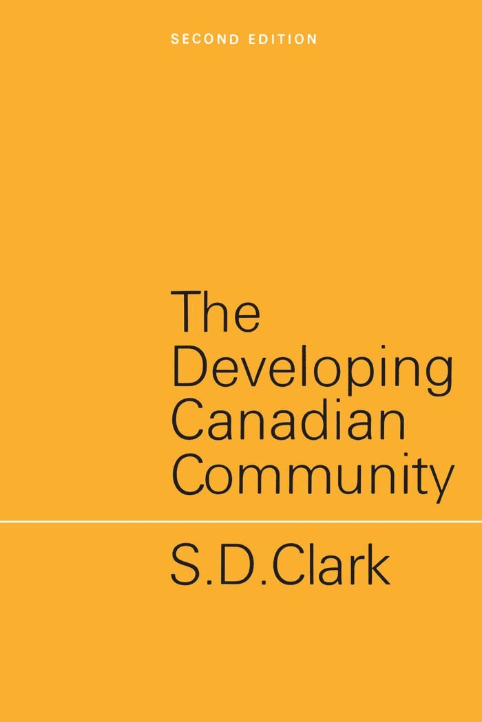 S.D. Clark - Developing Canadian Community, E-bok
