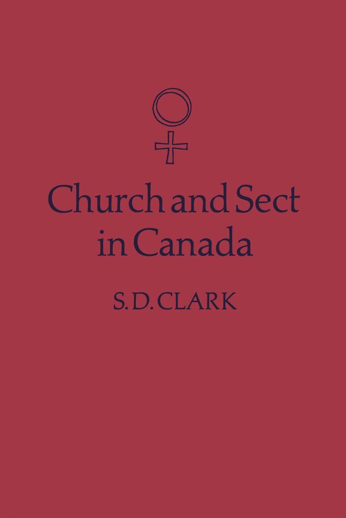 S.D. Clark - Church and Sect in Canada, E-bok