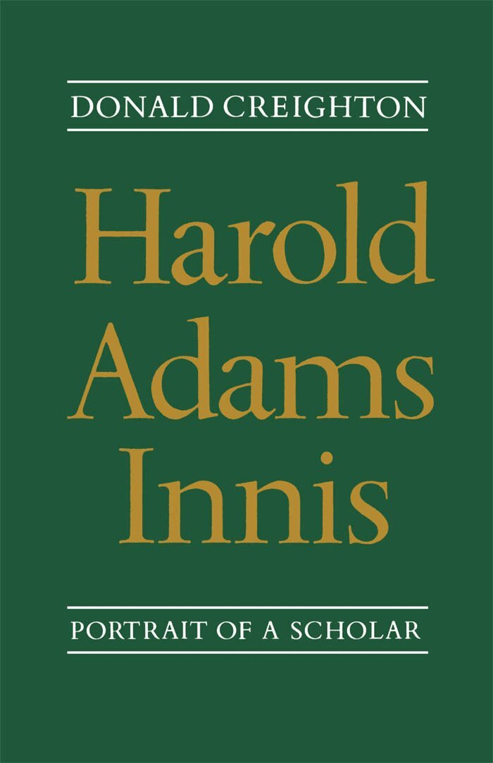 Donald Creighton - Harold Adams Innis, E-bok