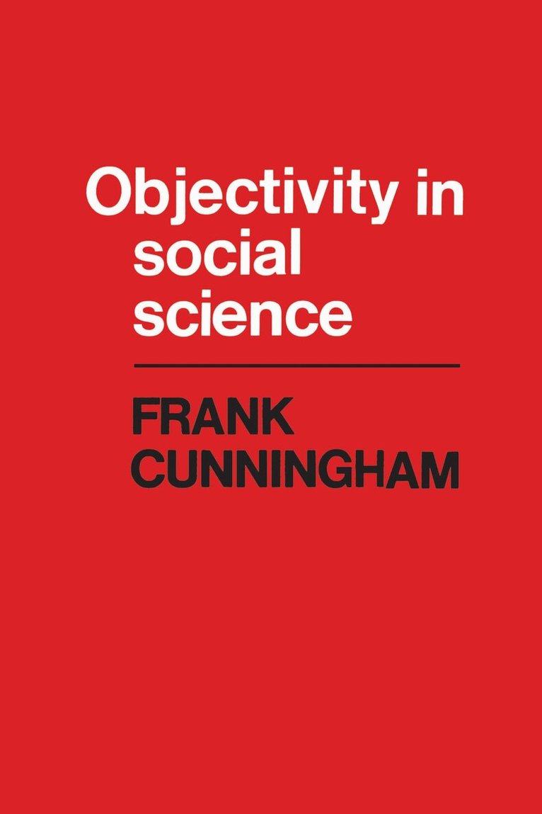 Frank Cunningham - Objectivity in Social Science, E-bok