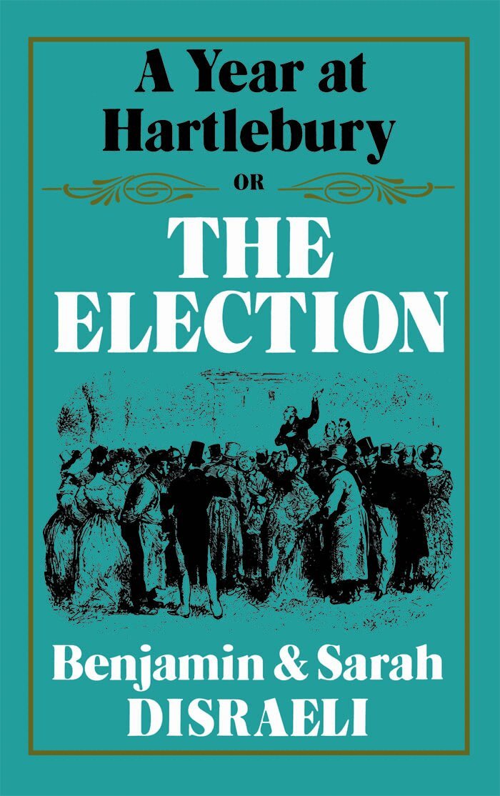 Benjamin Disraeli, Sarah Disraeli - Year at Hartlebury, or, the Election, E-bok