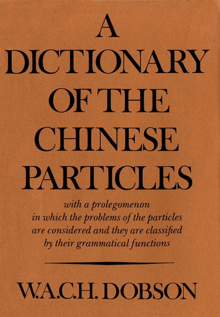 W.A.C.H. Dobson - Dictionary of the Chinese Particles, E-bok
