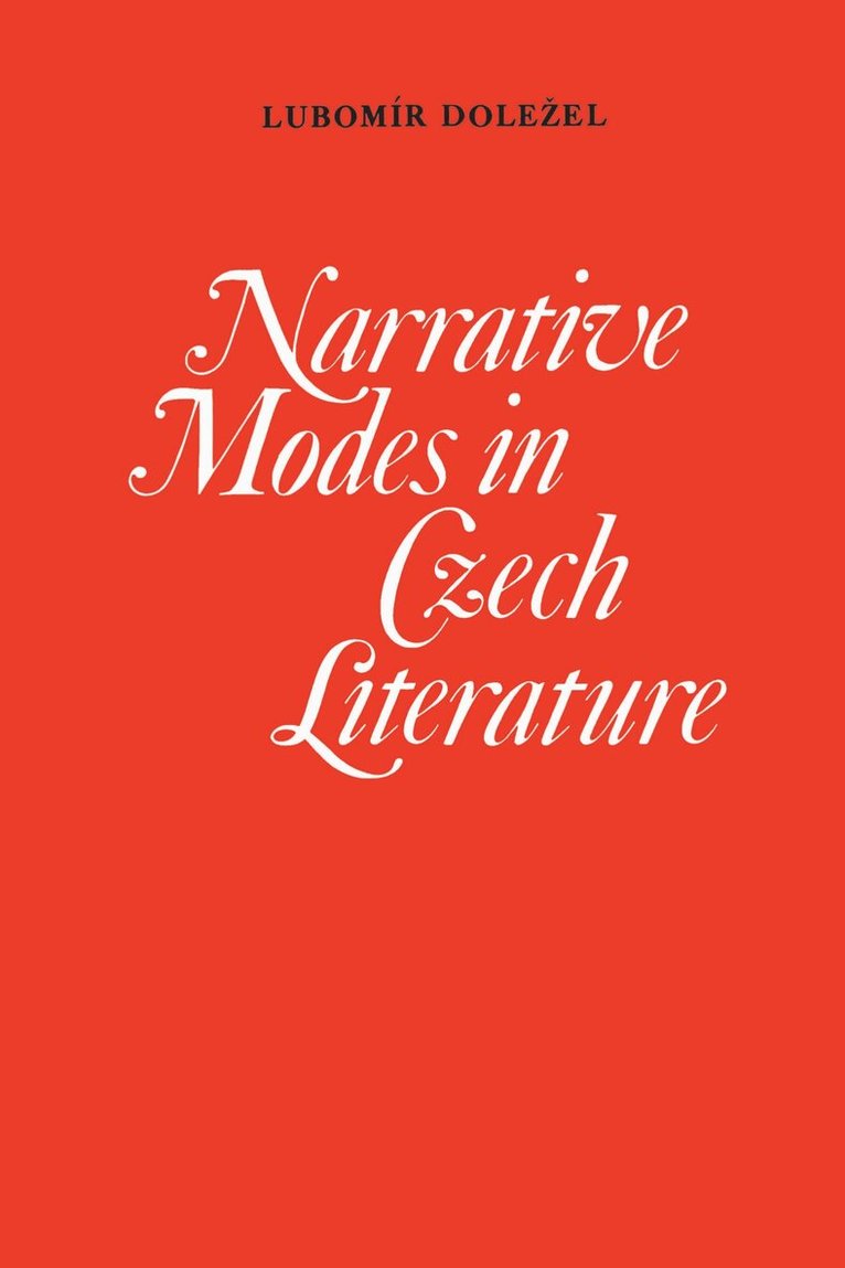 Lubomir Dolezel - Narrative Modes in Czech Literature, E-bok