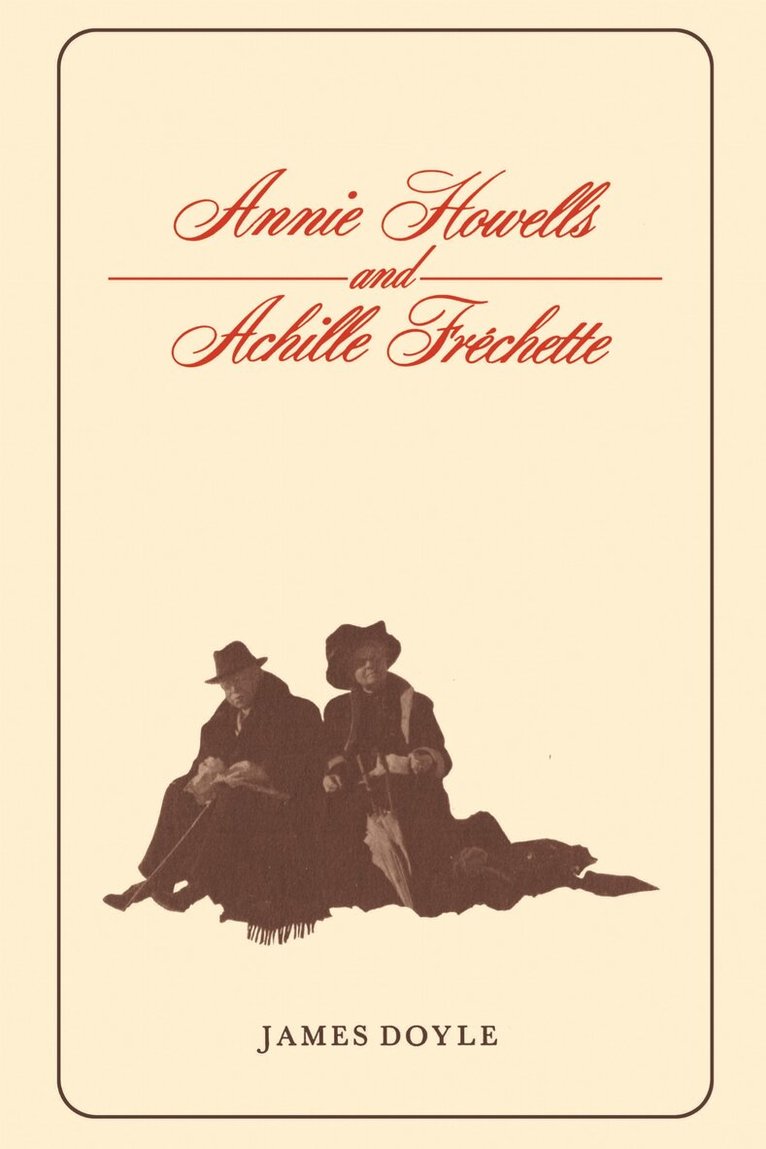 James Doyle - Annie Howells and Achille Fréchette, E-bok