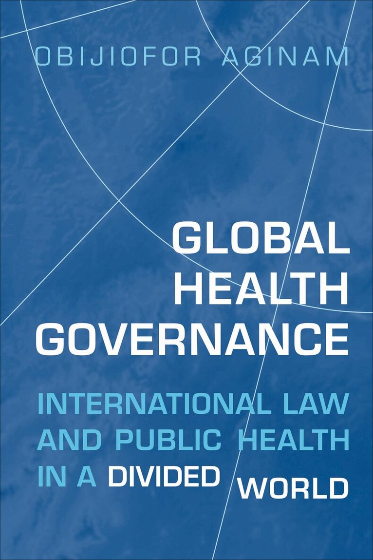 Obijiofor Aginam - Global Health Governance, E-bok