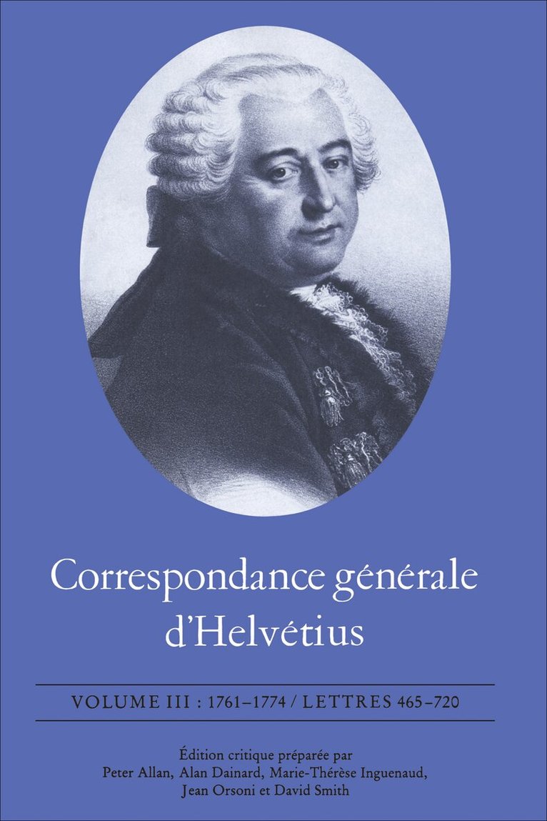 Claude Adrien Helvétius, David Smith, Peter Allan, Alan Dainard, Marie-Thérèse Inguenaud, Jean Orsoni - Correspondance Générale D'Helvétius, Volume III, E-bok