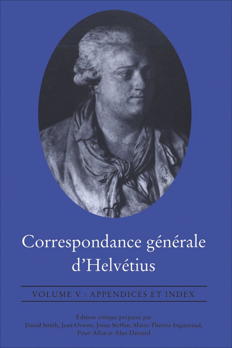 Claude Adrien Helvétius, David Smith, Peter Allan, Alan Dainard, Marie-Thérèse Inguenaud, Jean Orsoni, Jonas Steffen - Correspondance Générale D'Helvétius, Volume V, E-bok