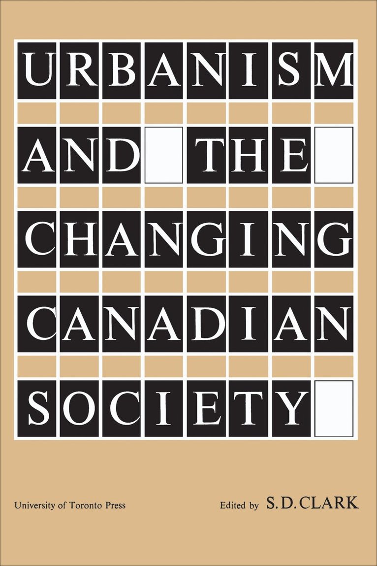 S.D. Clark - Urbanism and the Changing Canadian Society, E-bok