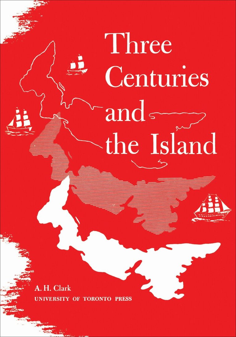 Andrew Hill Clark - Three Centuries and the Island, E-bok
