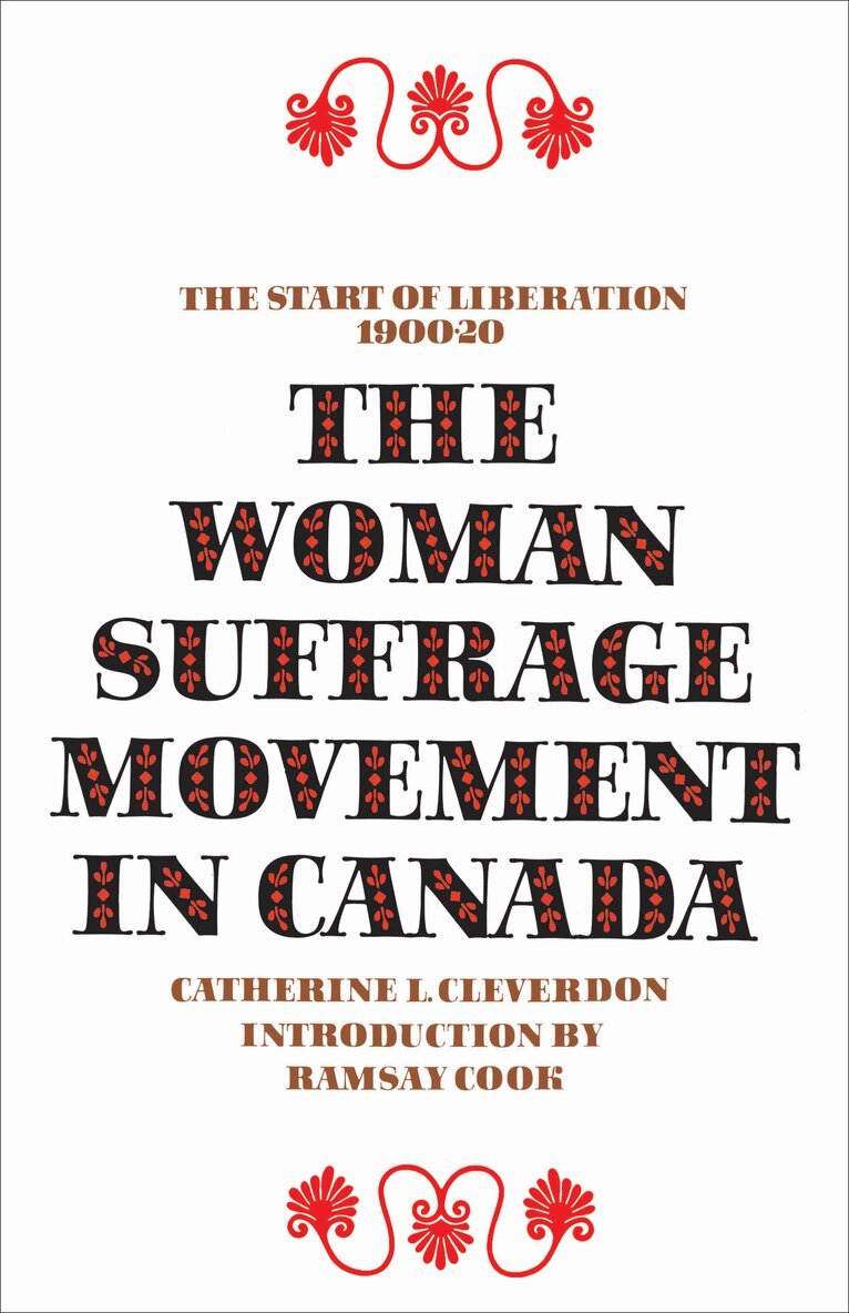 Catherine L. Cleverdon - Woman Suffrage Movement in Canada, E-bok