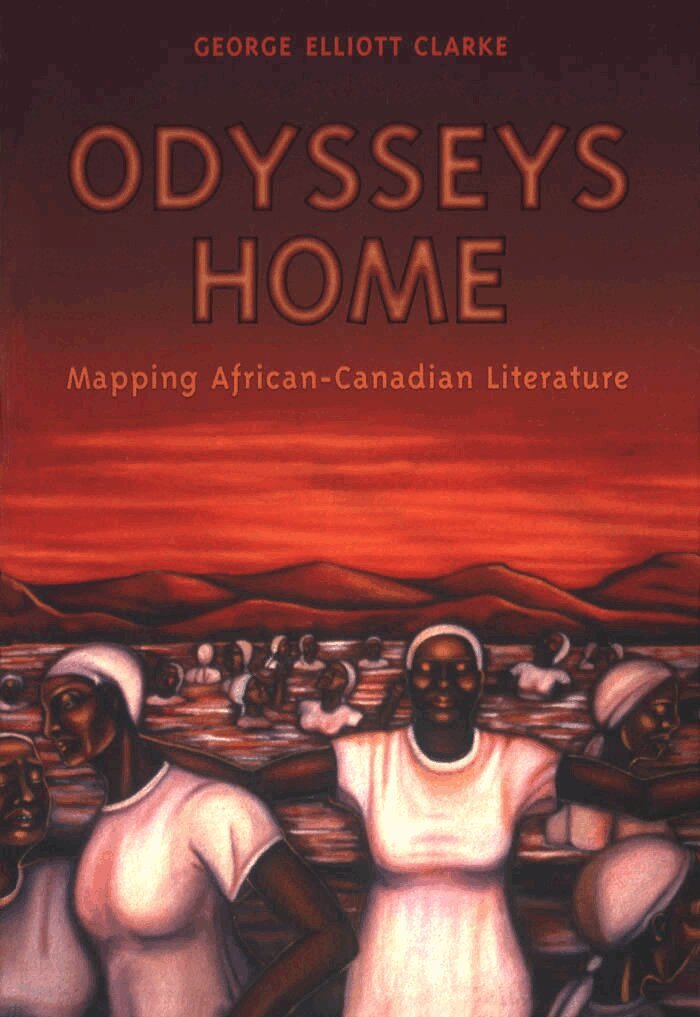 George Elliott Clarke - Odysseys Home, E-bok