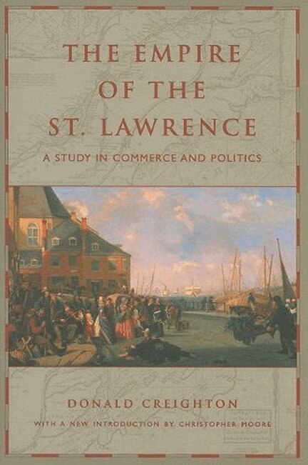 Donald Creighton - Empire of the St. Lawrence, E-bok