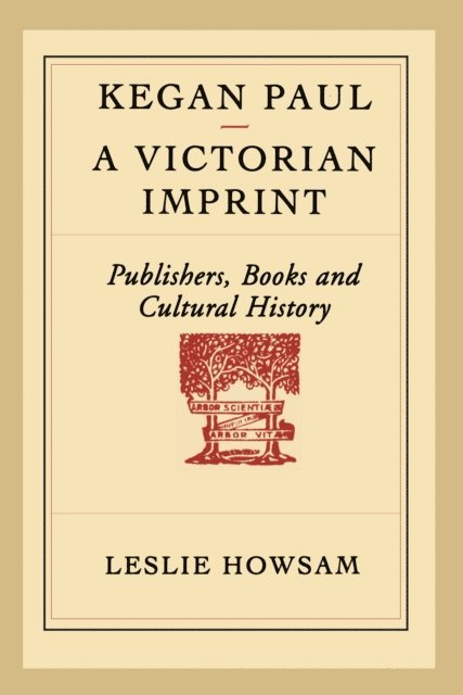 Leslie Howsam - Kegan Paul – a Victorian Imprint, E-bok