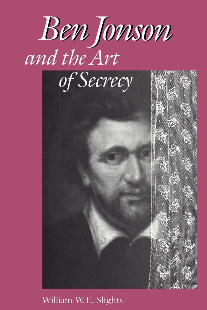 William W. E. Slights - Ben Jonson and the Art of Secrecy, E-bok