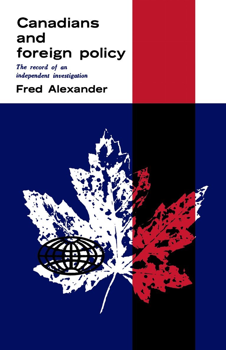 Frederick Alexander - Canadians and Foreign Policy, E-bok
