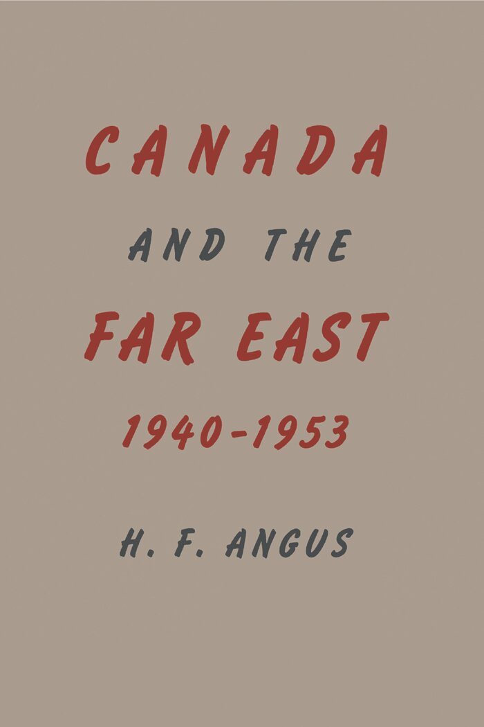 H. F. Angus - Canada and the Far East, 1940-1953, E-bok