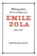 Bibliographie de la Critique sur Emile Zola, 1864-1970