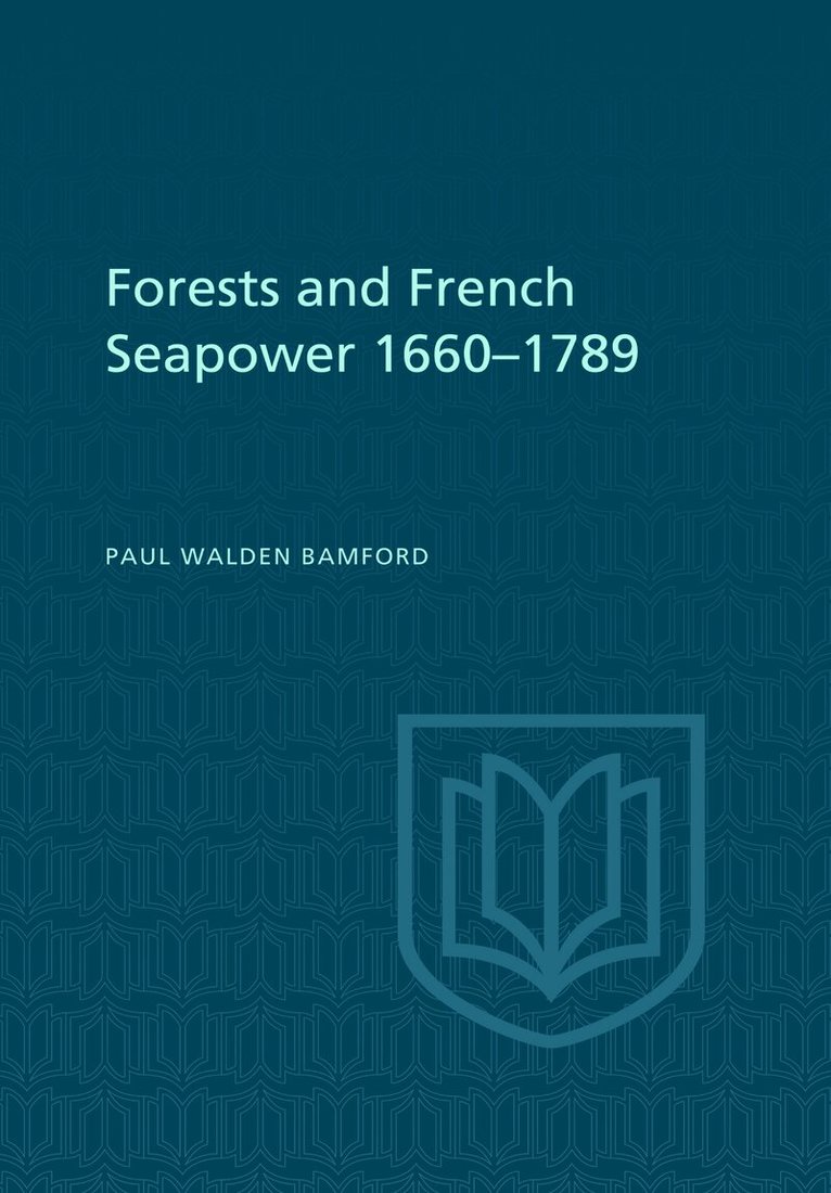 Paul Bamford - Forests and French Sea Power, 1660-1789, E-bok
