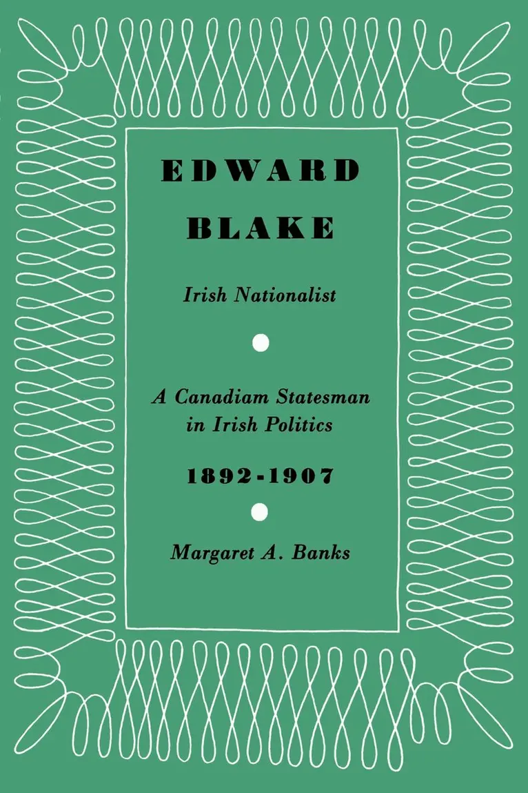Margaret Banks - Edward Blake, Irish Nationalist, E-bok. Tillgänglighet: Lägg i varukorg