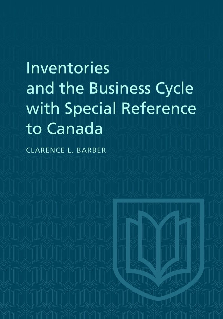 Clarence Barber - Inventories and the Business Cycle, E-bok