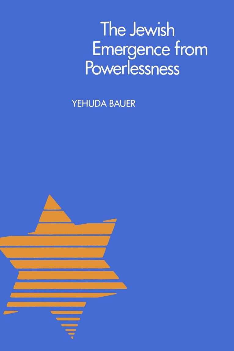 Yehuda Bauer - Jewish Emergence from Powerlessness, E-bok