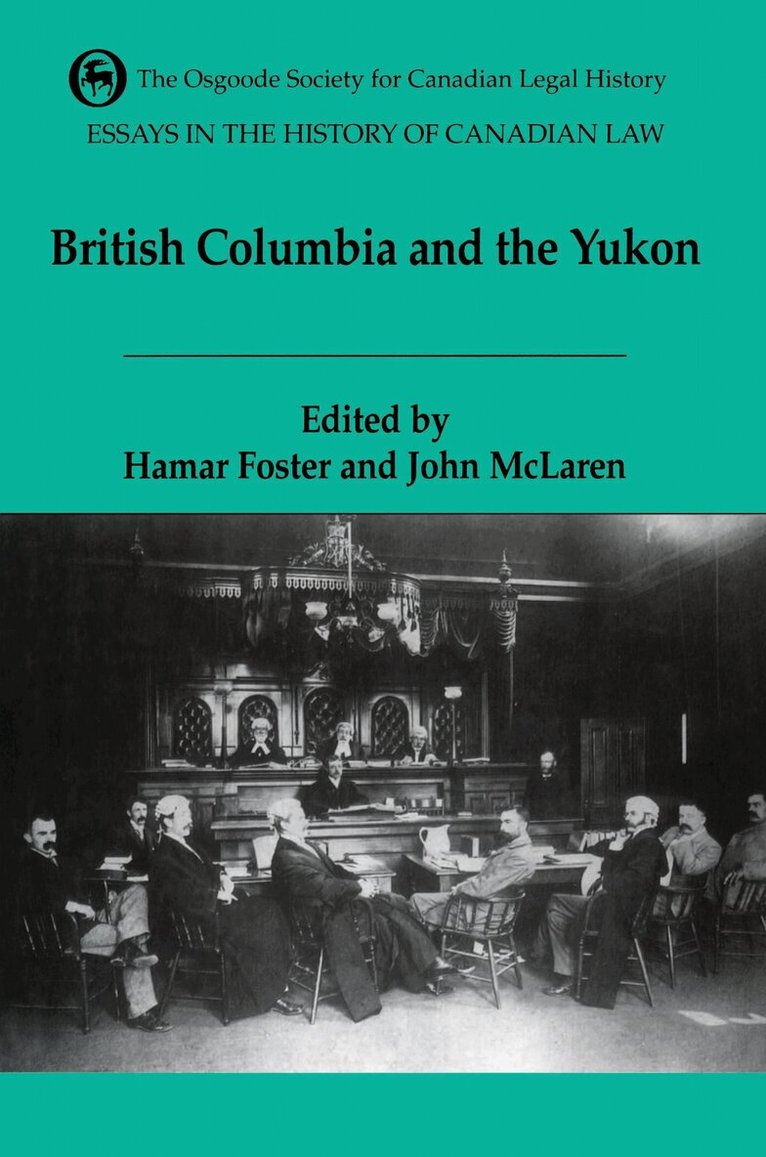 Hamar Foster, John McLaren - VIEssays in the History of Canadian Law, Volume VI, E-bok