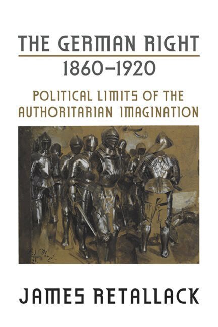James Retallack - German Right, 1860-1920, E-bok