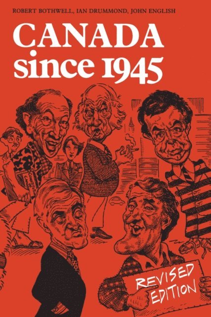 Robert Bothwell, Ian Drummond, John English - Canada Since 1945, E-bok