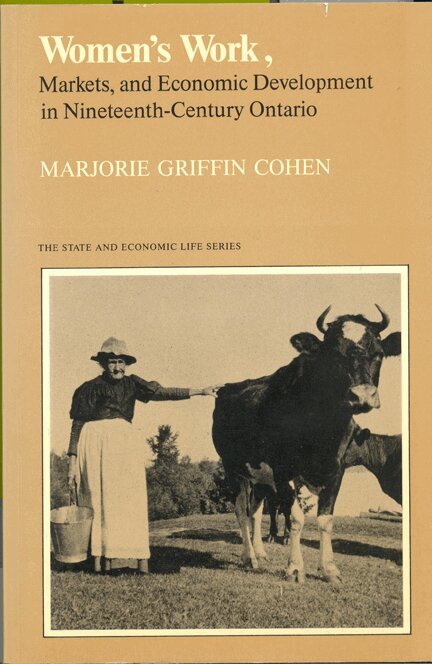 Marjorie Griffith Cohen - Women's Work, Markets and Economic Development in Nineteenth-Century Ontario, E-bok