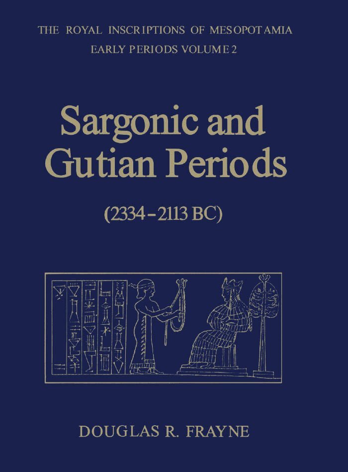 Douglas Frayne - Sargonic and Gutian Periods (2234-2113 BC), E-bok