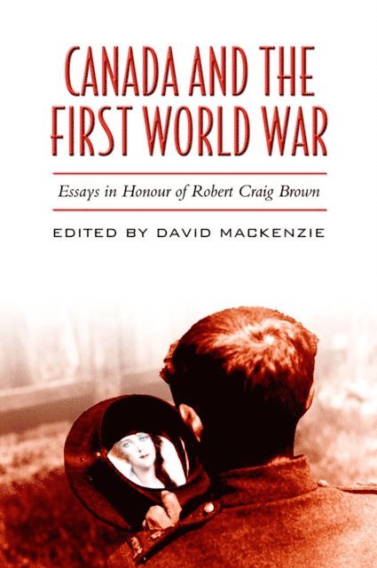 David MacKenzie - Canada and the First World War, E-bok