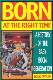 Doug Owram - Born at the Right Time, E-bok