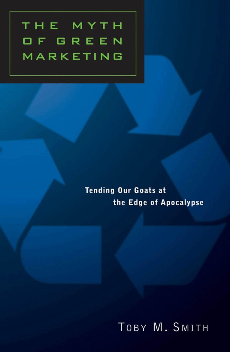 Toby Smith - Myth of Green Marketing, E-bok