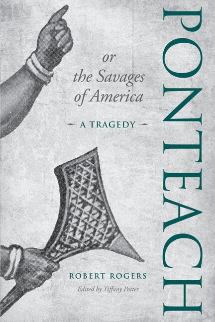 Tiffany Potter - Ponteach, or the Savages of America, E-bok