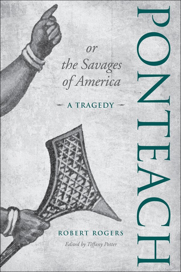 Tiffany Potter - Ponteach, or the Savages of America, E-bok