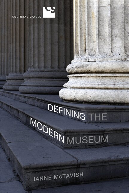Lianne McTavish - Defining the Modern Museum, E-bok