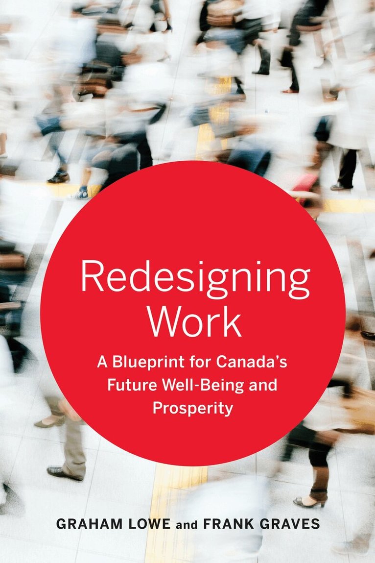 Graham Lowe, Frank Graves - Redesigning Work, E-bok