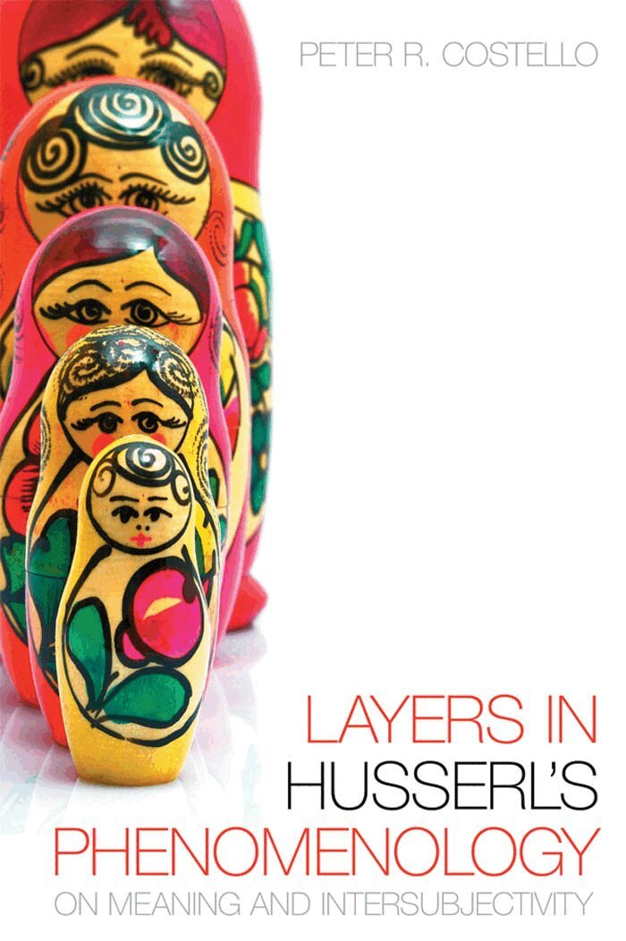 Peter R. Costello - Layers in Husserl's Phenomonology, E-bok