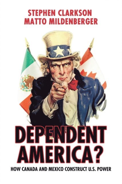 Stephen Clarkson, Matto Mildenberger - Dependent America?, E-bok