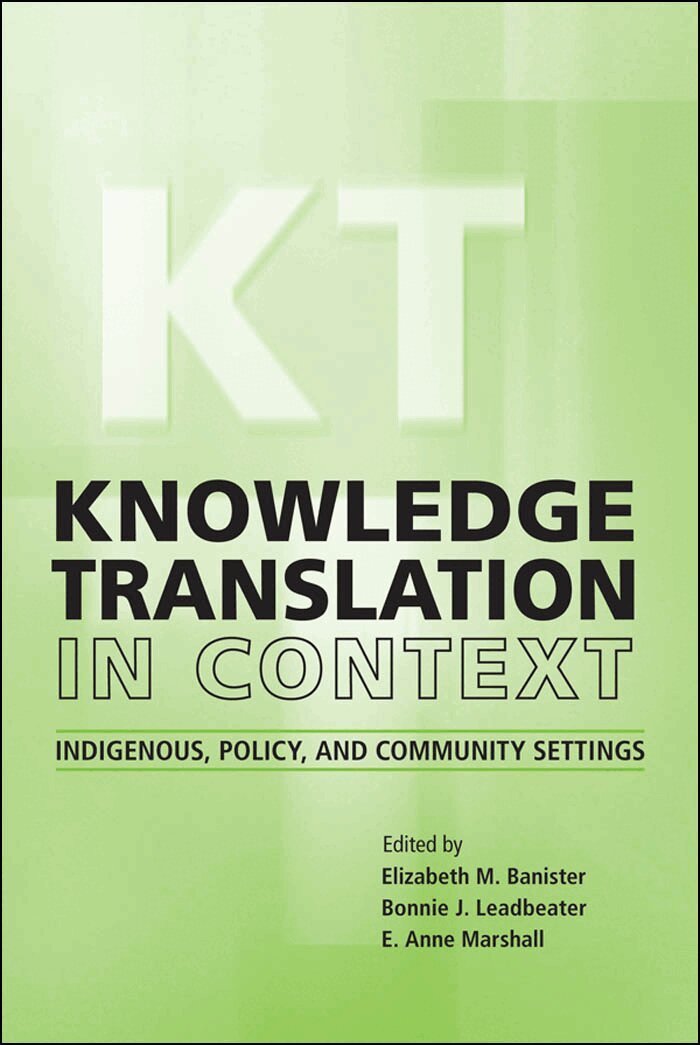 Elizabeth M. Banister, Bonnie Leadbeater, Anne Marshall - Knowledge Translation in Context, E-bok